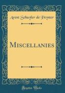 Miscellanies (Classic Reprint) di Arent Schuyler De Peyster edito da Forgotten Books