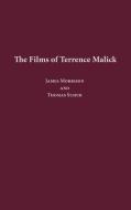 The Films of Terrence Malick di James Morrison, Thomas Schur edito da Praeger Publishers