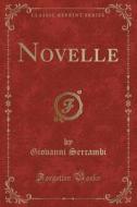Novelle (Classic Reprint) di Giovanni Sercambi edito da Forgotten Books