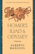 Homer's "Iliad" And "Odyssey" di Alberto Manguel edito da Yale University Press