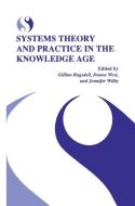Systems Theory and Practice in the Knowledge Age di Gillian Ragsdell, Daune West, Jennifer Wilby edito da Springer US