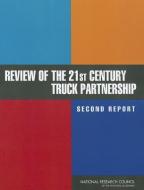 Review of the 21st Century Truck Partnership, Second Report di Phase 2 Committee to Review the 21st Century Truck Partnership, Board on Energy and Environmental Systems, Division on En edito da National Academies Press