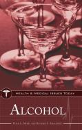 Alcohol di Peter L. Myers, Richard E. Isralowitz edito da ABC-CLIO