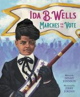 Ida B. Wells Marches for the Vote di Dinah Johnson edito da LITTLE BROWN & CO