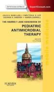 The Harriet Lane Handbook Of Pediatric Antimicrobial Therapy di Julia McMillan, Carlton K. Lee, George K. Siberry, Karen Carroll edito da Elsevier - Health Sciences Division