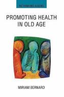 Promoting Health In Old Age di Beverly Hughes edito da McGraw-Hill Education