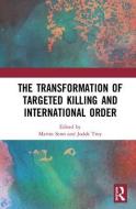 The Transformation of Targeted Killing and International Order edito da Taylor & Francis Ltd