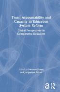 Trust, Accountability, And Capacity In Education System Reform di Melanie Ehren, Jacqueline Baxter edito da Taylor & Francis Ltd