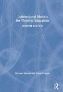 Instructional Models In Physical Education di Michael Metzler, Gavin T. Colquitt edito da Taylor & Francis Ltd