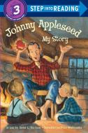 Johnny Appleseed: My Story di David L. Harrison edito da RANDOM HOUSE