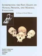 Interpreting the Past: Essays on Human, Primate, and Mammal Evolution edito da Brill Academic Publishers