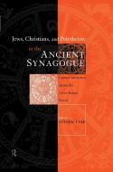 Jews, Christians and Polytheists in the Ancient Synagogue di Steven Fine edito da Routledge