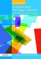 Understanding The Reggio Approach di Pat Brunton, Linda Thornton edito da David Fulton Publishers Ltd