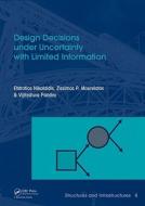 Design Decisions under Uncertainty with Limited Information di Efstratios Nikolaidis edito da CRC Press