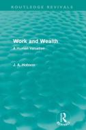 Work and Wealth di J. A. Hobson edito da Taylor & Francis Ltd