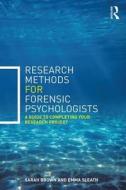 Research Methods for Forensic Psychologists di Sarah Brown, Emma Sleath edito da Taylor & Francis Ltd