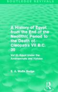 A History Of Egypt From The End Of The Neolithic Period To The Death Of Cleopatra Vii B.c. 30 di Sir Ernest Alfred Wallace Budge edito da Taylor & Francis Ltd