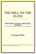 The Mill On The Floss (webster's Italian Thesaurus Edition) di Icon Reference edito da Icon Health