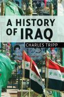 A History of Iraq di Charles Tripp edito da Cambridge University Press