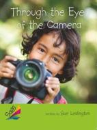 Rigby Reading Sails: Leveled Reader Emerald 6-Pack Grades 4-5 Book 22: Through the Eyes of the Camera edito da Rigby
