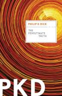 Penultimate Truth di Philip K. Dick edito da MARINER BOOKS