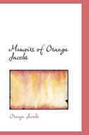Memoirs Of Orange Jacobs di Orange Jacobs edito da Bibliolife