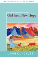 Girl from New Hope di John Duncklee edito da iUniverse