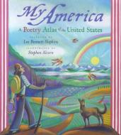 My America: What My Country Means to Me, by 150 Americans from All Walks of Life di Lee Bennett Hopkins edito da SIMON & SCHUSTER BOOKS YOU
