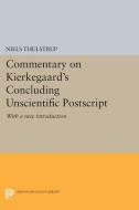 Commentary on Kierkegaard's Concluding Unscientific Postscript di Niels Thulstrup edito da Princeton University Press