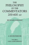 The Philosophy Of The Commentators, 200-600 Ad di Richard Sorabji edito da Bloomsbury Publishing Plc