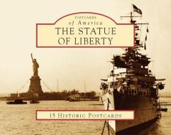 The Statue of Liberty di Barry Moreno edito da Arcadia Publishing (SC)