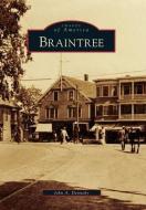 Braintree di John A. Dennehy edito da ARCADIA PUB (SC)