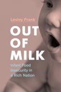 Out Of Milk di Lesley Frank edito da University Of British Columbia Press