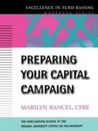 Preparing Your Capital Campaign di Marilyn Bancel, Bancel, Tl Seiler Tl edito da John Wiley & Sons