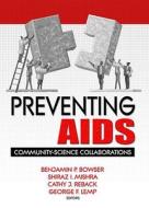 Preventing Aids di R. Dennis Shelby, Benjamin Bowser, Shiraz Mishra, Cathy Reback edito da Taylor & Francis Inc
