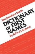 Dictionary of First Names di Alfred J. Kolatch edito da Jonathan David Co., Inc