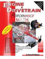 Engine & Drivetrain Performance Math (Volume One) di Vincent W. Robinson edito da Robinson Publishing