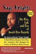 Suge Knight: The Rise, Fall, and Rise of Death Row Records: The Story of Marion "Suge" Knight, a Hard Hitting Study of O di Jake Brown edito da AMER BUREAU OF ECONOMIC RESEAC