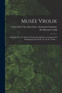 Musée Vrolik: Catalogue De La Collection D'anatomie Humaine, Comparée Et Pathologique De M.M. Ger. Et W. Vrolik ... edito da LEGARE STREET PR