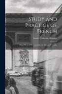 Study and Practice of French: Hand-Book of Pronunciation for Advanced Grades di Louise Catherine Boname edito da LEGARE STREET PR