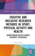 Creative And Inclusive Research Methods In Sport, Physical Activity And Health di Bonnie Pang edito da Taylor & Francis Ltd