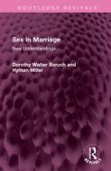 Sex In Marriage di Dorothy Walter Baruch, Hyman Miller edito da Taylor & Francis Ltd