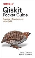 Qiskit Pocket Guide di James L Weaver, Francis Harkins edito da O'Reilly Media, Inc, USA