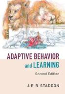 Adaptive Behavior and Learning di J. E. R. Staddon edito da Cambridge University Press