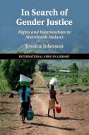 In Search Of Gender Justice di Jessica Johnson edito da Cambridge University Press
