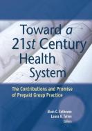 Toward 21st Century Health System di Enthoven edito da John Wiley & Sons