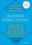 Business Forecasting: The Emerging Role of Artificial Intelligence and Machine Learning di Michael Gilliland, Len Tashman, Udo Sglavo edito da WILEY