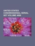 United States Congressional Serial Set Volume 4688 di Books Group edito da Rarebooksclub.com