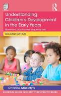 Understanding Children's Development in the Early Years di Christine (Moray House School of Education Macintyre edito da Taylor & Francis Ltd