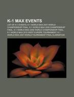K-1 Max Events: List Of K-1 Events, K-1 di Books Llc edito da Books LLC, Wiki Series